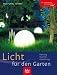 Licht f&uuml;r den Garten: Planung, Technik, Gestaltung
