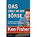 Das z�hlt an der B�rse: Investieren mit Wissen, das die anderen nicht haben