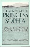 The sinking of the Princess Sophia : taking the North down with her