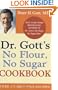 Dr. Gott's No Flour, No Sugar(TM) Cookbook