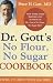  : Dr. Gott's No Flour, No Sugar(TM) Cookbook