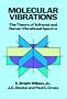 Molecular Vibrations: The Theory of Infrared and Raman Vibrational Spectra (Dover Books on Chemistry)