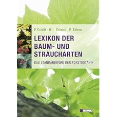 Lexikon der Baum- und Straucharten: Das Standardwerk der Forstbotanik