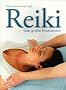 Reiki: Das gro�e Praxisbuch
