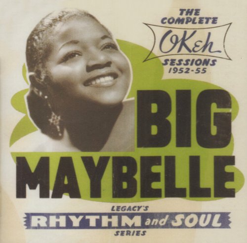 Big Maybelle - The Complete OKeh Sessions 1952-1955