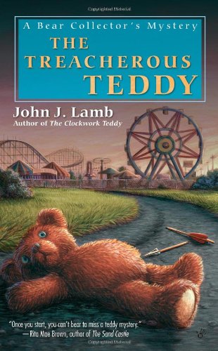 The Treacherous Teddy (A Bear Collector's Mystery), by John J. Lamb