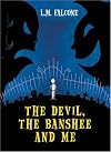 The Devil, the Banshee and Me