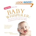 Top Tips from the Baby Whisperer: Secrets to Calm, Connect and Communicate with Your Baby