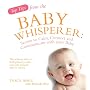 Top Tips of the Baby Whisperer: Secrets to Calm, Connect and Communicate with Your Baby