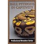 Ball Pythons in Captivity (Professional Breeders Series)