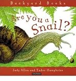 BY Allen, Judy ( Author ) [{ Are You a Snail? (Backyard Books) By Allen, Judy ( Author ) May - 16- 2003 ( Paperback ) } ]