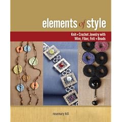 Elements of Style: Creating Jewelry with Wire, Fiber, Felt, and Beads