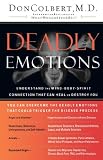 Deadly Emotions: Understand the Mind-Body-Spirit Connection That Can Heal or Destroy You