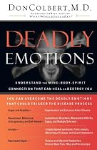 Deadly Emotions: Understand the Mind-Body-Spirit Connection That Can Heal or Destroy You