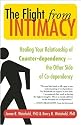 The Flight from Intimacy: Healing Your Relationship of Counter-dependence - The Other Side of Co-dependency