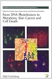 From DNA Photolesions to Mutations, Skin Cancer and Cell Death (Comprehensive Series in Photochemical & Photobiological Sciences)