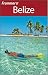Frommer's Belize (Frommer's Complete)