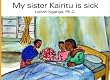 My sister Kairitu is sick