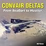 Convair Deltas: From Sea Dart to Hustler