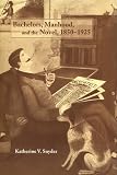  : Bachelors, Manhood, and the Novel, 1850-1925