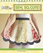 Mary Engelbreit: Sew, So Cute! (Leisure Arts #4809) (Mary Englebreit)