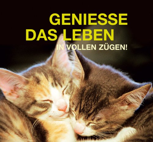 Genie�e das Leben in vollen Z�gen!