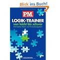 P.M. Logik-Trainer von leicht bis schwer: Die besten Denk- und Knobelaufgaben