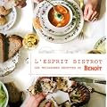 L'esprit bistrot : Les meilleures recettes de Beno�t