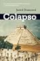 Colapso / Collapse: Por Que Unas Sociedades Perduran Y Otras Desaparecen / How Societies Choose to Fail or Succeed (Historia / History) (Spanish Edition)