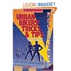 Urban Bikers' Tricks & Tips: Low-Tech & No-Tech Ways to Find, Ride, & Keep a Bicycle