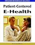 Patient-Centered E-Health (Premier Reference Source)
