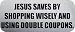 JESUS SAVES BY SHOPPING WISELY AND USING DOUBLE COUPONS. - Funny Religious Car Bumper Sticker/Vinyl Decal [1707SLV]