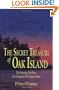 The Secret Treasure of Oak Island: The Amazing True Story of a Centuries-Old Treasure Hunt