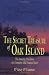 The Secret Treasure of Oak Island: The Amazing True Story of a Centuries-Old Treasure Hunt