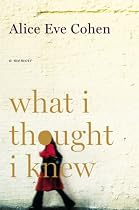 What I Thought I Knew: A Memoir