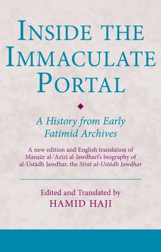 inside the immaculate portal a history from the fatimid archives ismaili texts and translations