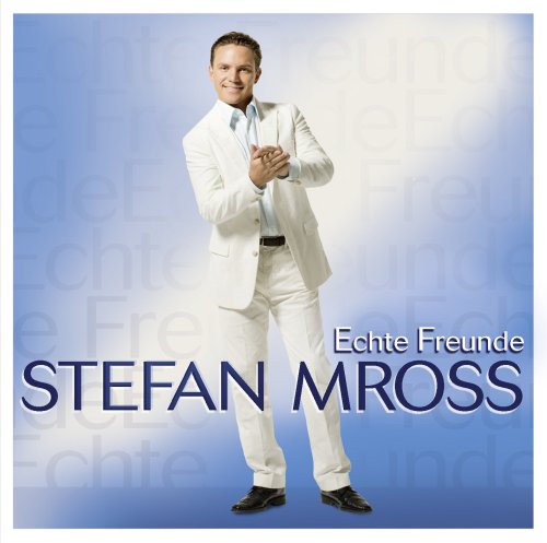 Stefan Mross - Echte Freunde - Zortam Music