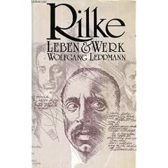 Rilke. Sein Leben, seine Welt, sein Werk