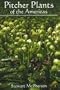 Pitcher Plants of the Americas