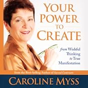 Your Power to Create | [Caroline Myss]