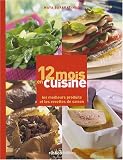 12 mois en cuisine : Les meilleurs produits et les recettes de saison