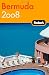 Fodor's Bermuda 2008 (Fodor's Gold Guides)