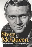 Steve McQueen: The Life and Legend of a Hollywood Icon