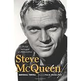 Steve McQueen: The Life and Legend of a Hollywood Icon