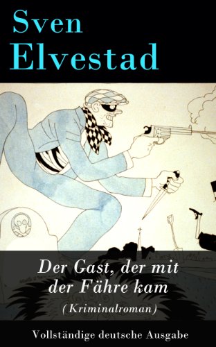 Der Gast, der mit der Fähre kam (Kriminalroman) -Vollständige deutsche Ausgabe (German Edition)