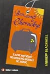 Benvenuti a Chernobyl. E altre avvent...