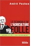 Le Scandale de l'agriculture folle :...