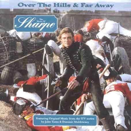 John Tams - Over the Hills and Far Away: The Music of Sharpe [SOUNDTRACK] - Zortam Music