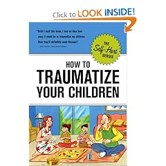 How to Traumatize Your Children (Self-Hurt)