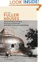Fuller Houses: R. Buckminster Fuller's Dymaxion Dwellings and Other Domestic Adventures